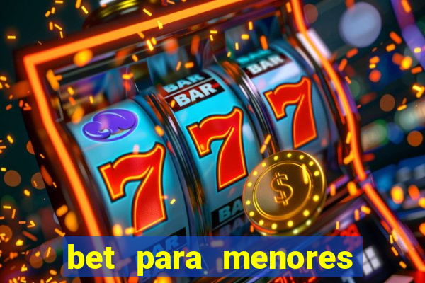 bet para menores de 18